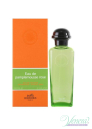 Hermes Eau de Pamplemousse Rose EDC 100ml for Men and Women Without Package Unisex Fragrances without Package